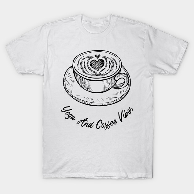 Yoga And Coffe Vibes T-Shirt by Dosiferon